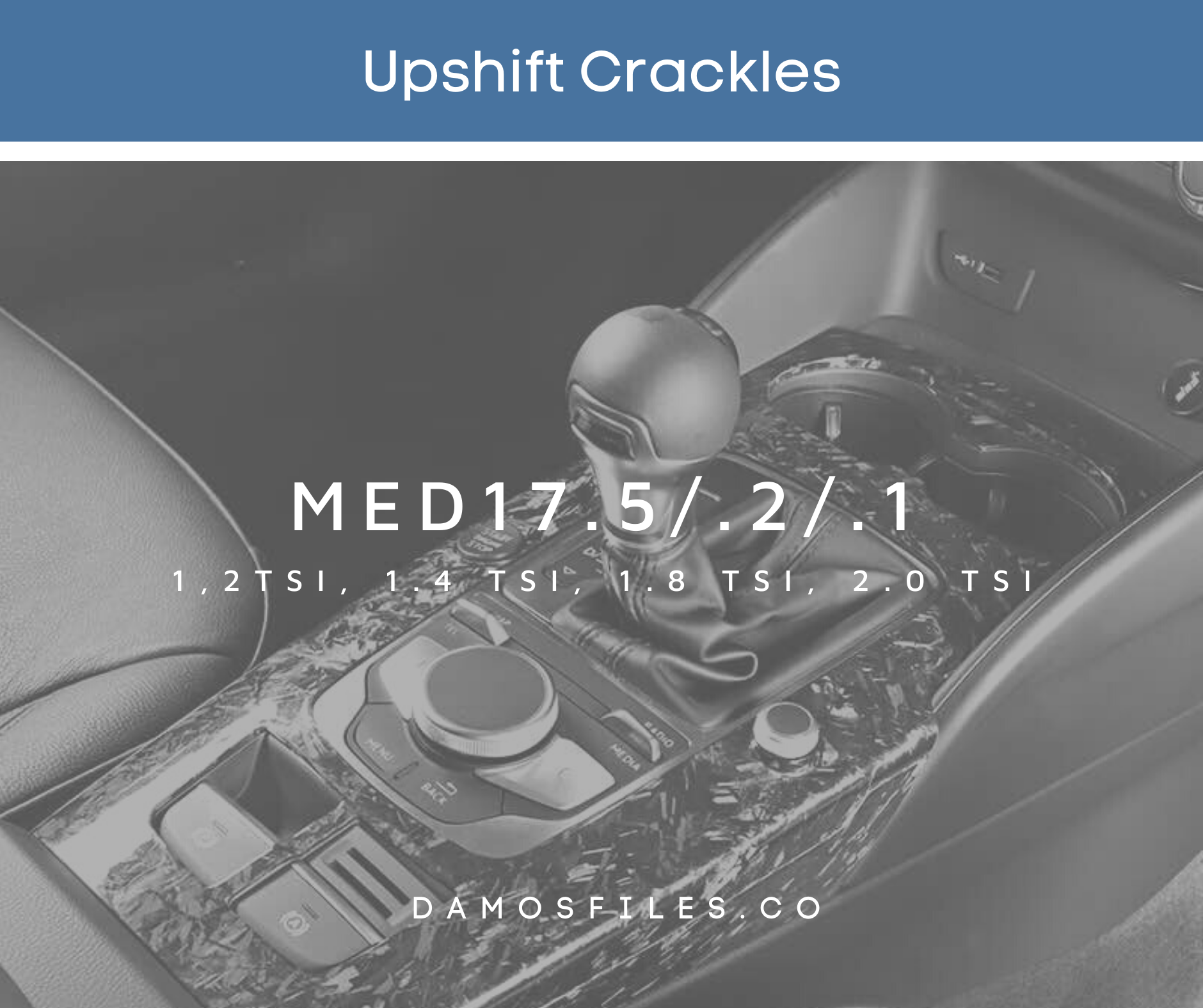 VW/Audi Upshift Crackles – Bosch MED17.x