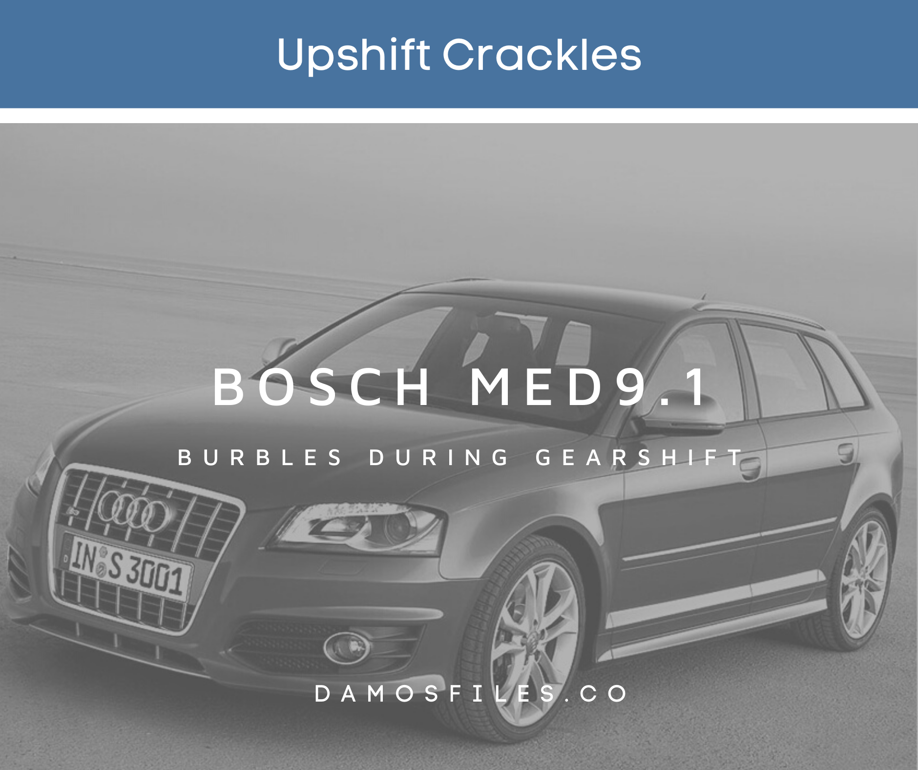 VW/Audi Upshift Crackles – Bosch MED9.1